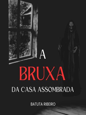 cover image of A Bruxa da Casa Assombrada